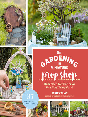 cover image of The Gardening in Miniature Prop Shop